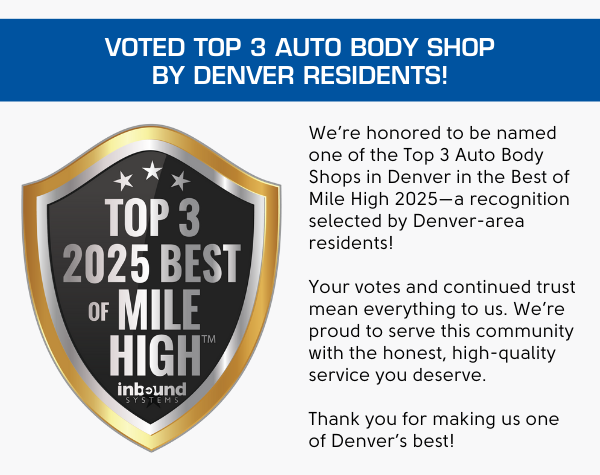 Voted Top 3 Auto Body Shop by Denver Residents!