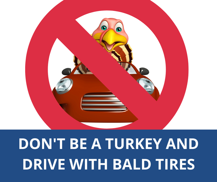 Dont Be A Turkey And Drive With Bald Tires