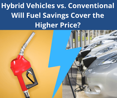 Hybrid Vehicles vs. Conventional Will Fuel Savings Cover the Higher Price_
