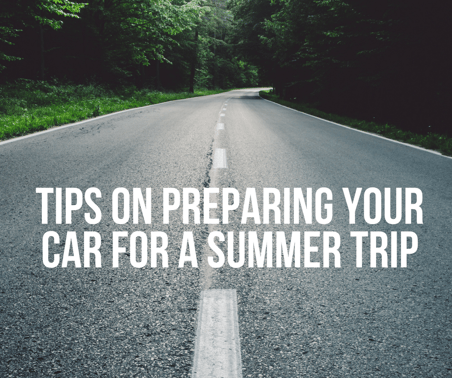 Tips On Prepareing YourCar For A Summer Trip!1-2